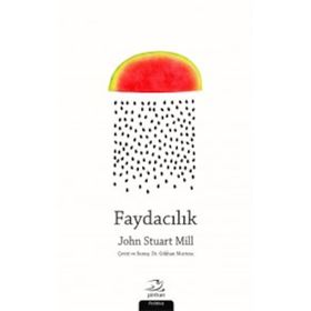 Faydacılık - John Stuart Mill