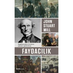 Faydacılık - John Stuart Mill