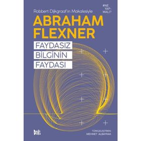 Faydasız Bilginin Faydası Abraham Flexner