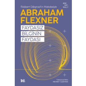Faydasız Bilginin Faydası Abraham Flexner