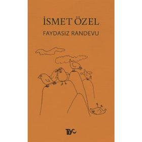 Faydasız Randevu - İsmet Özel