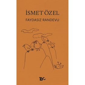 Faydasız Randevu - İsmet Özel