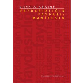 Faydasızlığın Faydası: Manifesto - Nuccio Ordine