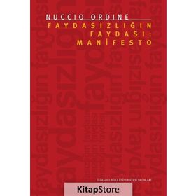 Faydasızlığın Faydası: Manifesto - Nuccio Ordine