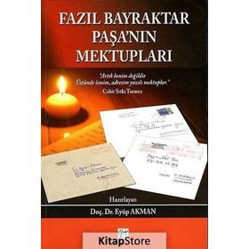 FAZIL BAYRAKTAR PAŞA'NIN MEKTUPLARI - EYÜP AKMAN