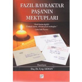 FAZIL BAYRAKTAR PAŞA'NIN MEKTUPLARI - EYÜP AKMAN