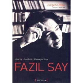 FAZIL SAY PIYANIST, BESTECI, DÜNYA YURTTAŞI - JÜRGEN OTTEN