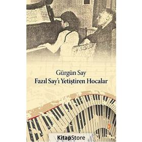 FAZIL SAYI YETIŞTIREN HOCALAR - GÜRGÜN SAY