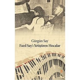 FAZIL SAYI YETIŞTIREN HOCALAR - GÜRGÜN SAY