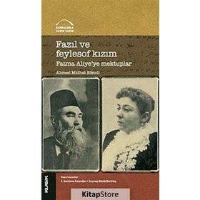Fazıl ve Feylosof Kızım Fatma Aliyeye Mektuplar - Ahmet Mithat Efendi