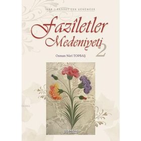 FAZILETLER MEDENIYETI-2 - OSMAN NURI TOPBAŞ