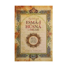 Faziletleriyle Esma-i Hüsna ve Sırları - Yunus Kaplan