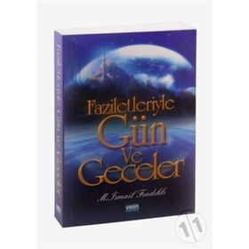 FAZILETLERIYLE GÜN VE GECELER - M. İSMAİL FINDIKLI