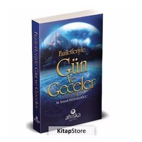 FAZILETLERIYLE GÜN VE GECELER - M. İSMAİL FINDIKLI