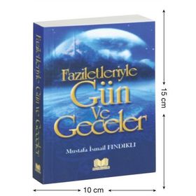 Faziletleriyle Gün ve Geceler - Mustafa İsmail Fındıklı
