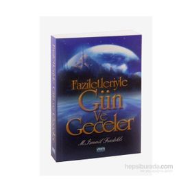 Faziletleriyle Gün ve Geceler - Mustafa İsmail Fındıklı