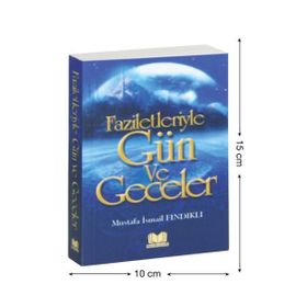 Faziletleriyle Gün ve Geceler - Mustafa İsmail Fındıklı