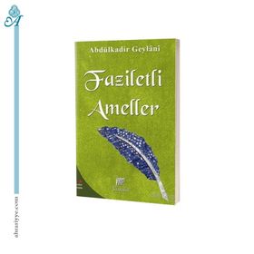 FAZILETLI AMELLER - SEYYID ABDÜLKADIR GEYLANI