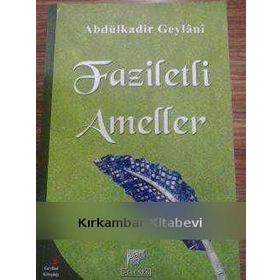 FAZILETLI AMELLER - SEYYID ABDÜLKADIR GEYLANI