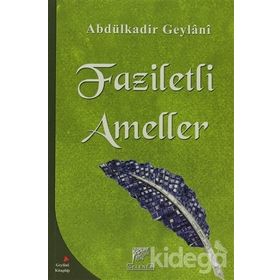 FAZILETLI AMELLER - SEYYID ABDÜLKADIR GEYLANI