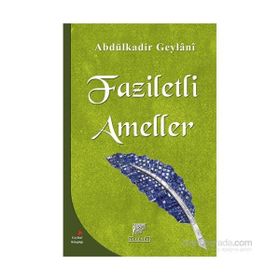 FAZILETLI AMELLER - SEYYID ABDÜLKADIR GEYLANI