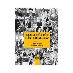 FAZLA KÜLTÜR GÖZ ÇIKARMAZ - JUNDY JONES;WILLIAM WILSON