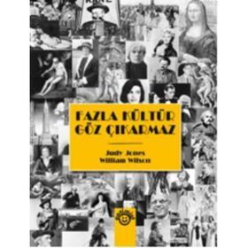 FAZLA KÜLTÜR GÖZ ÇIKARMAZ - JUNDY JONES;WILLIAM WILSON