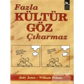 FAZLA KÜLTÜR GÖZ ÇIKARMAZ - JUNDY JONES;WILLIAM WILSON