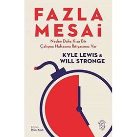 Fazla Mesai - Neden Daha Kısa Bir Çalışma Haftasına İhtiyacımız Var - Minotor Kitap