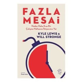 Fazla Mesai - Neden Daha Kısa Bir Çalışma Haftasına İhtiyacımız Var - Minotor Kitap