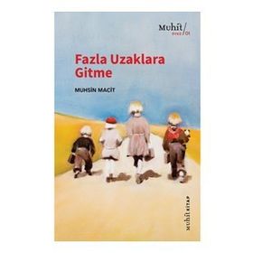 Fazla Uzaklara Gitme - Muhsin Macit