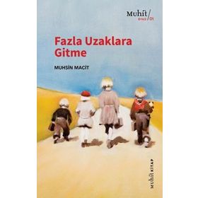 Fazla Uzaklara Gitme - Muhsin Macit