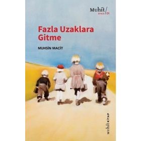 Fazla Uzaklara Gitme - Muhsin Macit