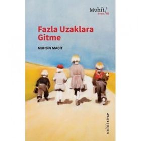 Fazla Uzaklara Gitme - Muhsin Macit