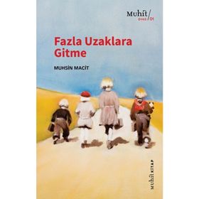 Fazla Uzaklara Gitme - Muhsin Macit