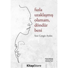 Fazla Uzaklaşmış Olamam Döndür Beni - Son Cengiz Aydın