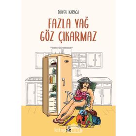 Fazla Yağ Göz Çıkarmaz - Duygu Karaca