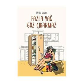 Fazla Yağ Göz Çıkarmaz - Duygu Karaca