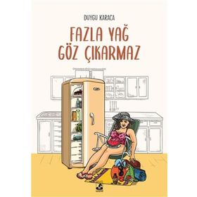 Fazla Yağ Göz Çıkarmaz - Duygu Karaca