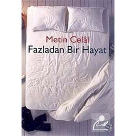 Fazladan Bir Hayat - Metin Celal