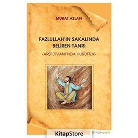 Fazlullah'ın Sakalında Beliren Tanrı - Murat Aslan
