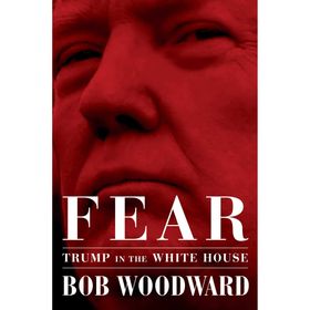 Fear: Trump in the White House - Bob Woodward