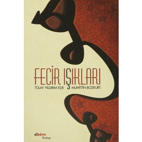 FECIR IŞIKLARI - TÜLAY YILDIRIM EDE;MUHITTIN BOZKURT