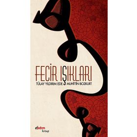 FECIR IŞIKLARI - TÜLAY YILDIRIM EDE;MUHITTIN BOZKURT