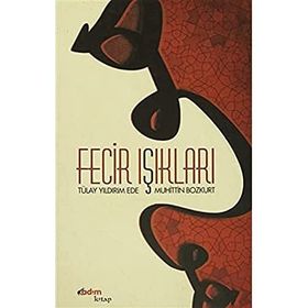 FECIR IŞIKLARI - TÜLAY YILDIRIM EDE;MUHITTIN BOZKURT