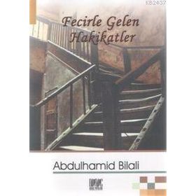 FECIRLE GELEN HAKIKATLER - ABDÜLHAMID BILALI