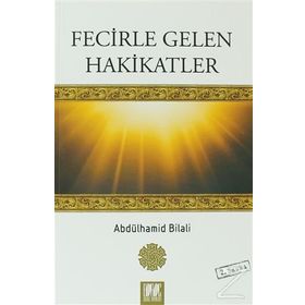 FECIRLE GELEN HAKIKATLER - ABDÜLHAMID BILALI