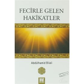 FECIRLE GELEN HAKIKATLER - ABDÜLHAMID BILALI