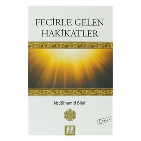 FECIRLE GELEN HAKIKATLER - ABDÜLHAMID BILALI