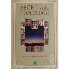 Fecr-i Ati Topluluğu - Ali İhsan Kolcu